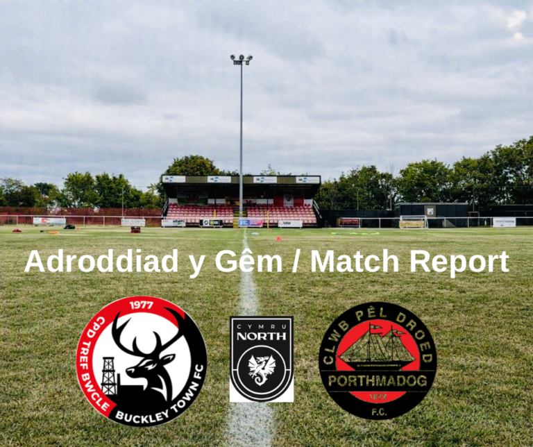 Read more about the article Buckley Town Vs CPD Porthmadog – Adroddiad y Gêm | Match Report